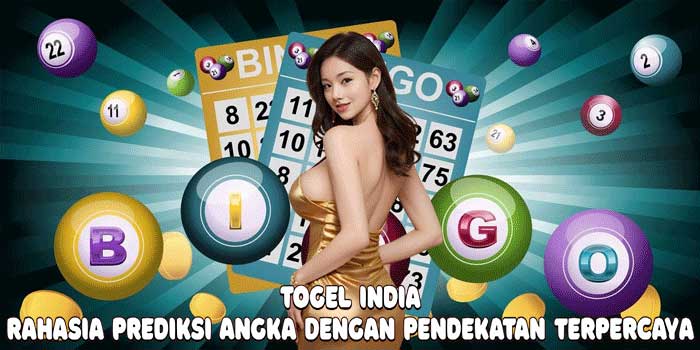 Togel India: Rahasia Prediksi Angka Dengan Pendekatan Terpercaya